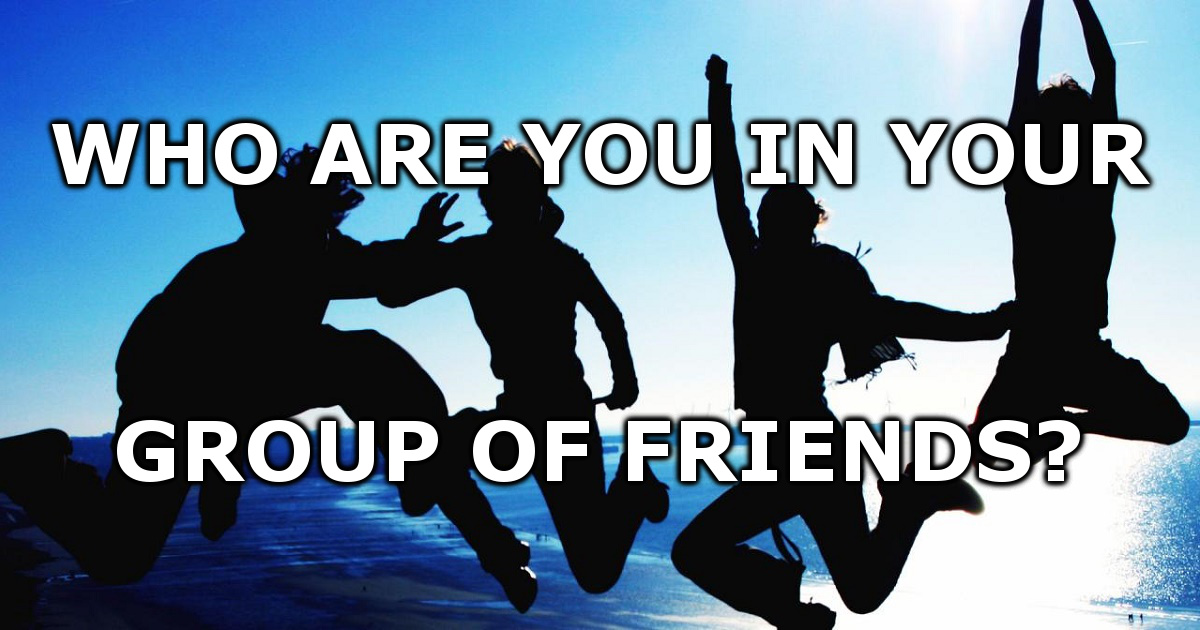Who Are You In Your Group Of Friends 42