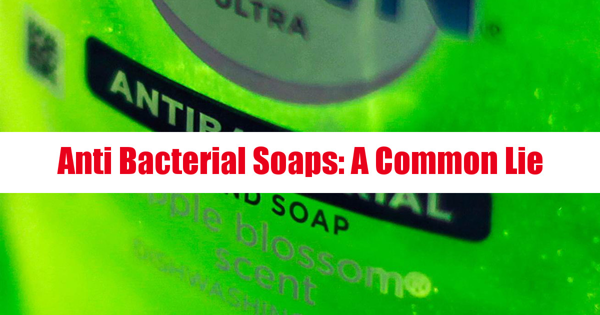 Anti Bacterial Soaps: A Common Lie