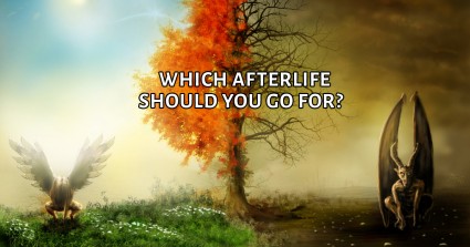 Which Afterlife Should You Go for? 