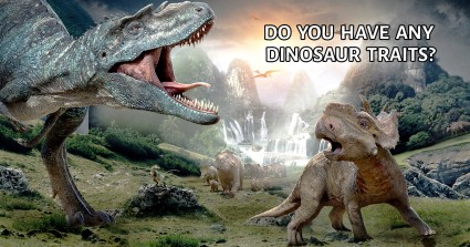 Do You Have Any Dinosaur Traits?