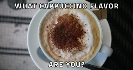 What Cappuccino Flavor Are You? 