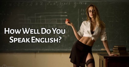 How Well Do You Speak English?