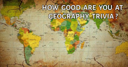 How Good Are You At Geography Trivia?   