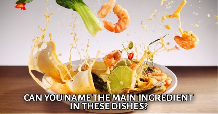 Can You Name the Main Ingredient in These Dishes?