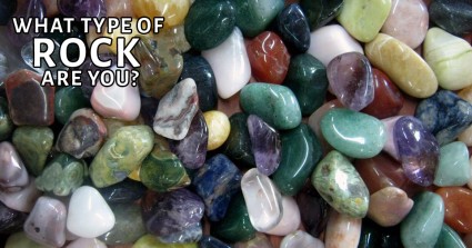 What Type of Rock Are You?