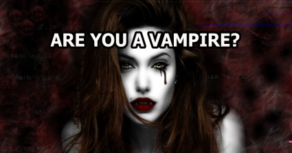Are You A Vampire?